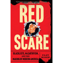 Red Scare: Blacklists, McCarthyism, and the Making of Modern America By Clay Risen