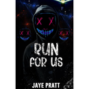 Run for us By JAYE PRATT