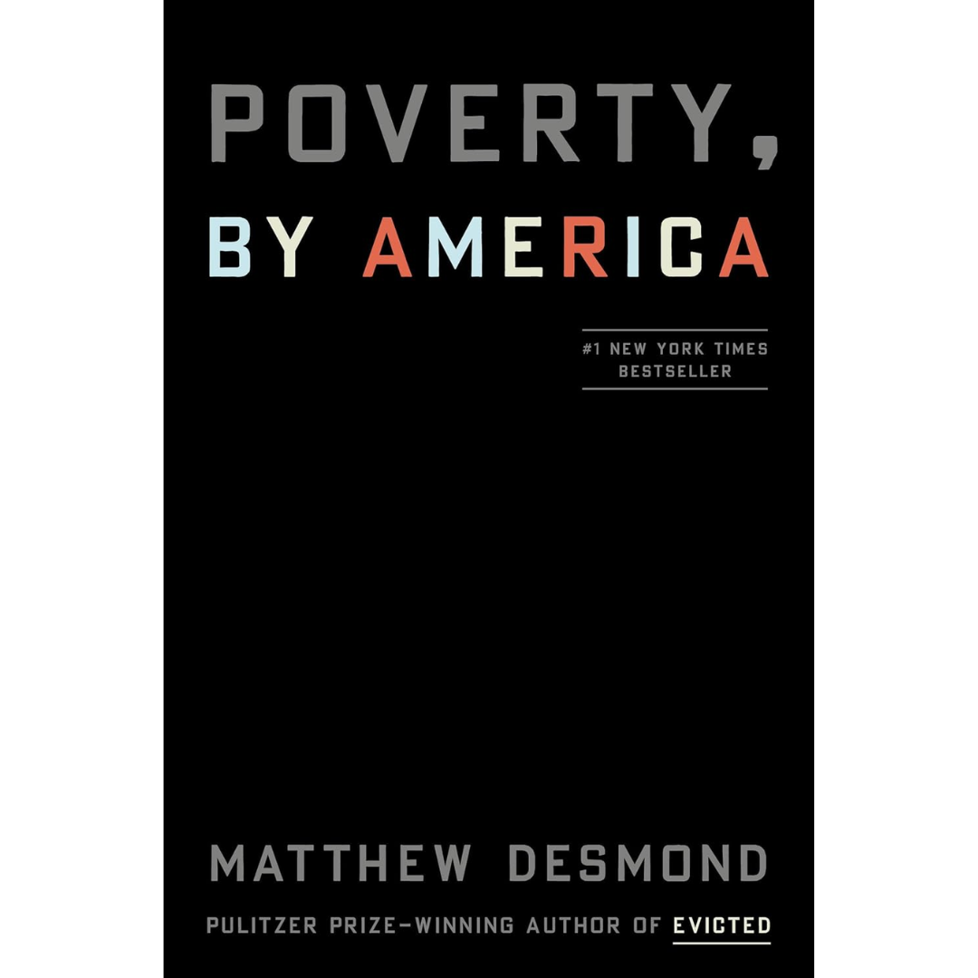 Poverty, by America By Matthew Desmond