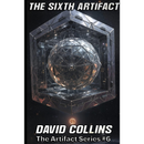 The Sixth Artifact By David Collins