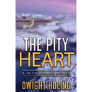 The Pity Heart By Dwight Holing