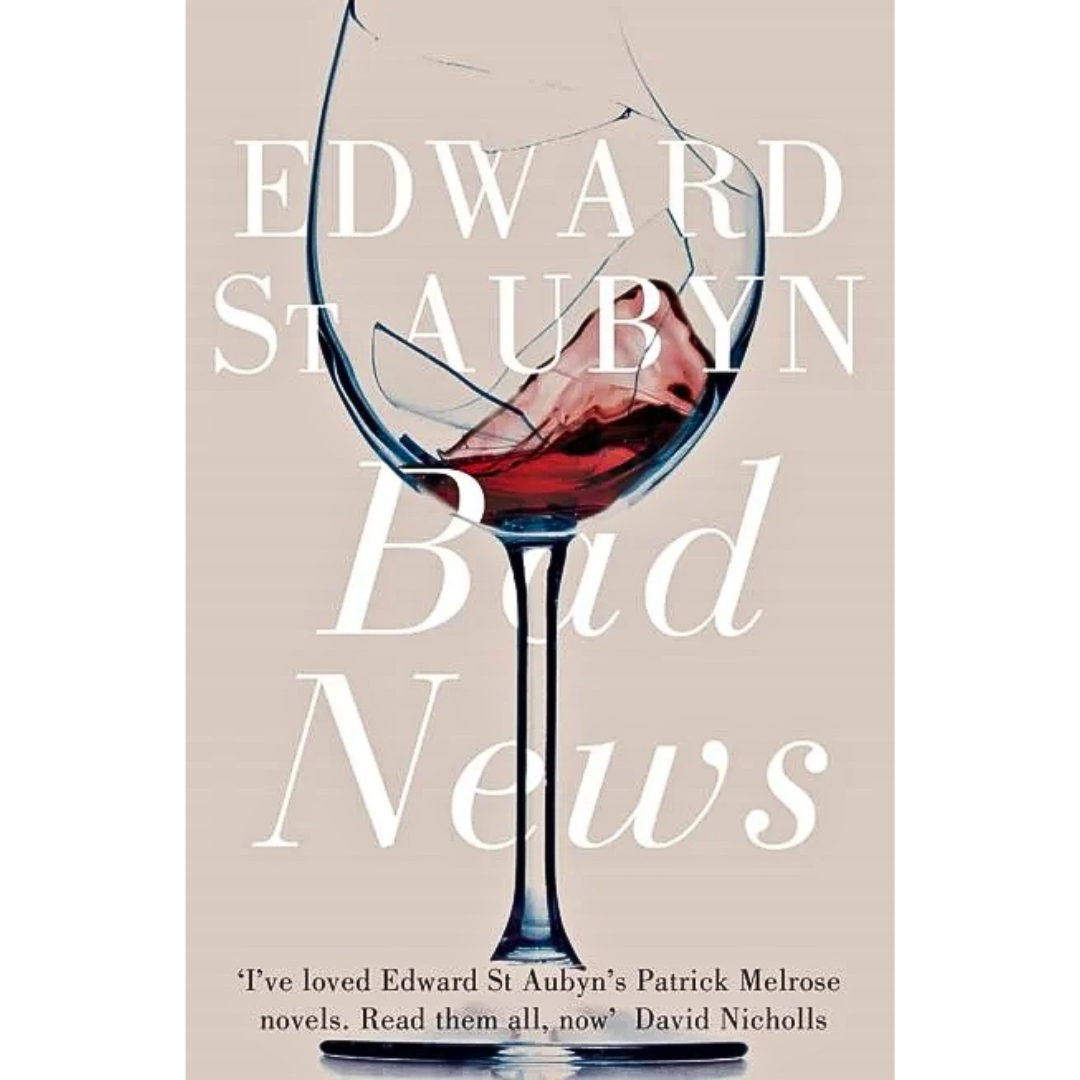 Bad News By Edward St. Aubyn