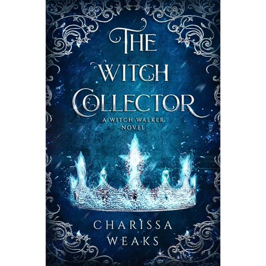 The Witch Collector By Charissa Weaks