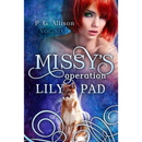Missy's Operation Lily Pad by P. G. Allison