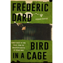 Bird in a Cage By Frédéric Dard