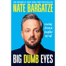 Big Dumb Eyes: Stories from a Simpler Mind By Nate Bargatze