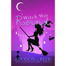 Witch Way Round By Addison Creek