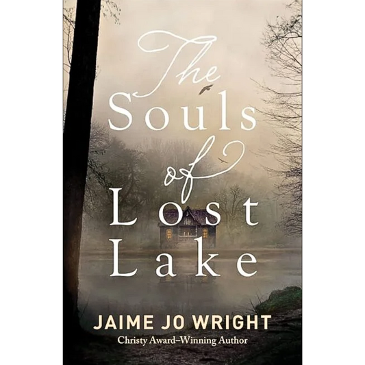 The Souls of Lost Lake By Jaime Jo Wright