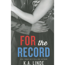 For the Record by K.A. Linde