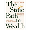 The Stoic Path to Wealth By Darius Foroux