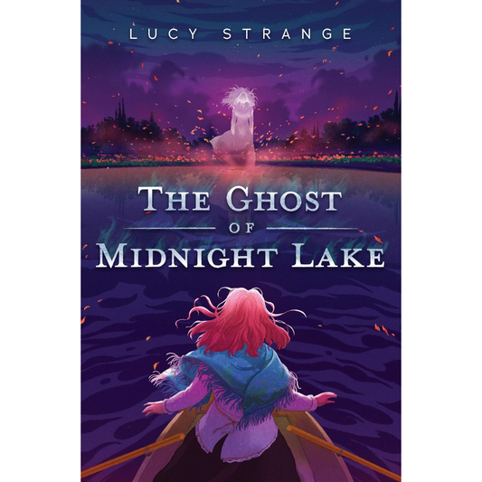 The Ghost of Midnight Lake By Lucy Strange