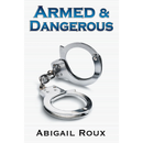 Armed & Dangerous (Cut & Run) by Abigail Roux