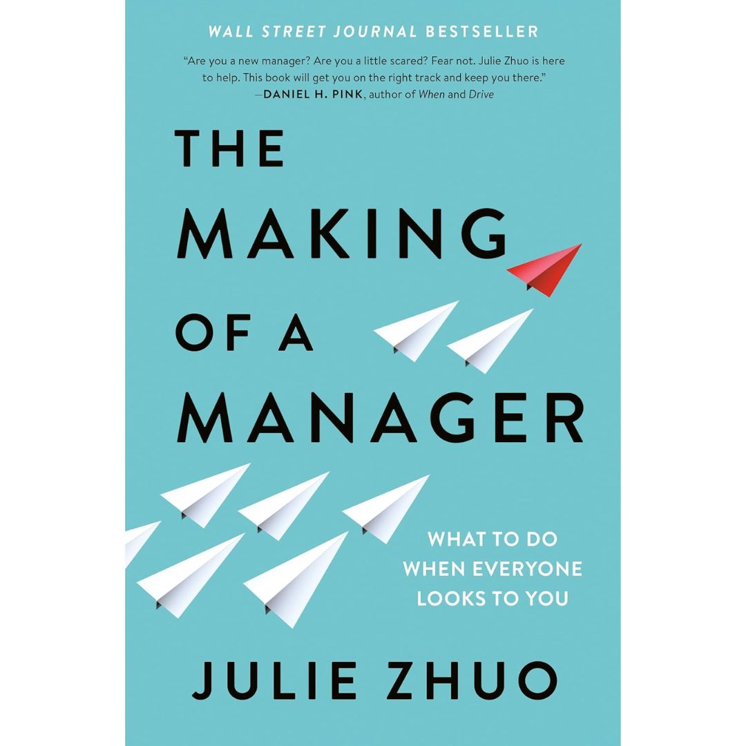 The Making of a Manager By Julie Zhuo