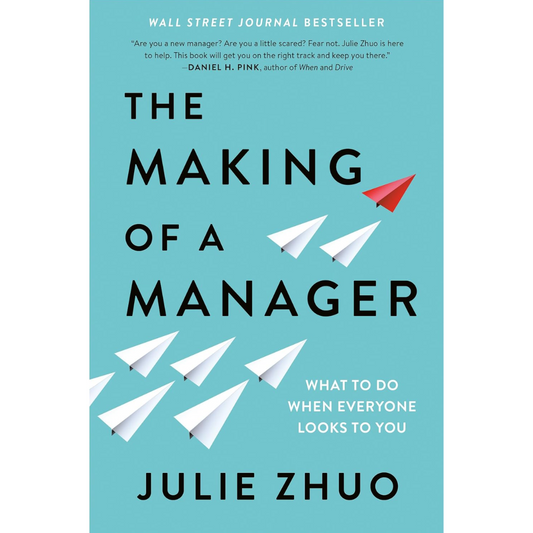 The Making of a Manager By Julie Zhuo