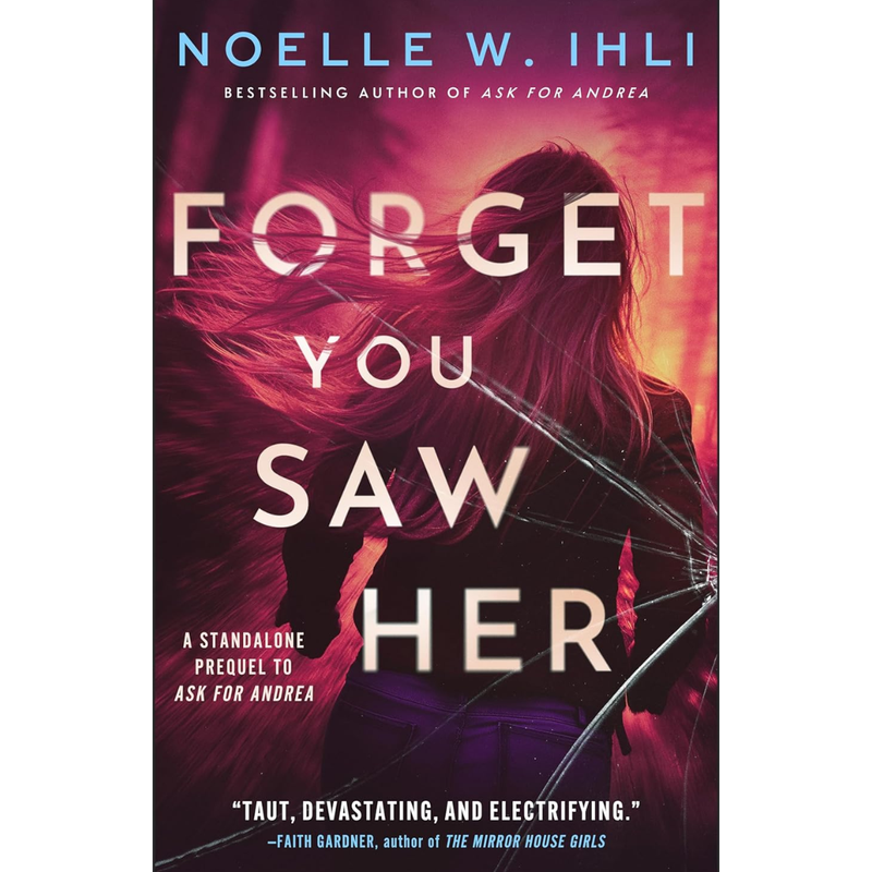 Forget You Saw Her By Noelle W. Ihli