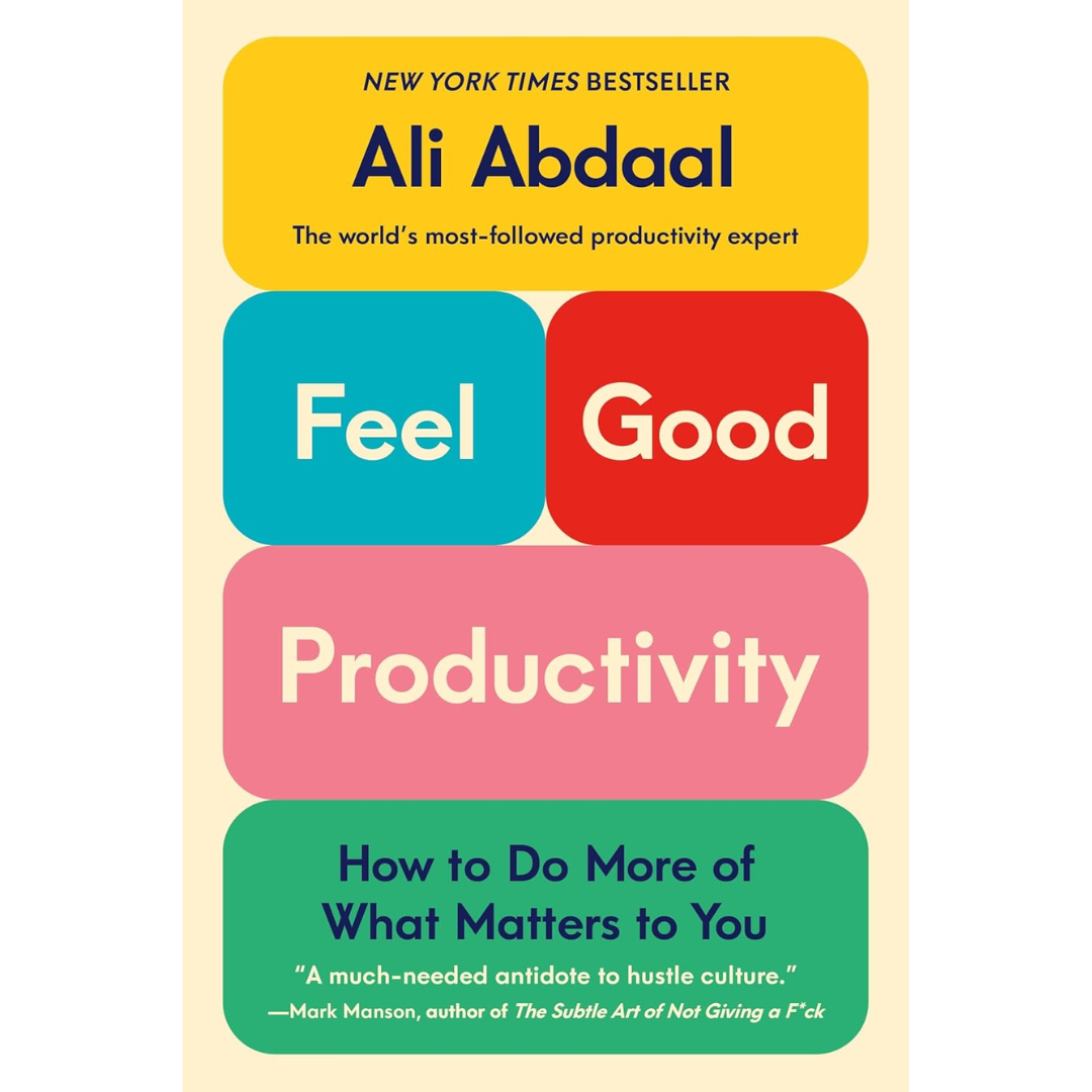 Feel-Good Productivity By Ali Abdaal