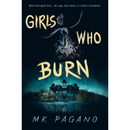 Girls Who Burn By M.K. Pagano