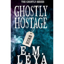 Ghostly Hostage by E.M. Leya