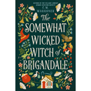 The Somewhat Wicked Witch of Brigandale By C.M. Waggoner