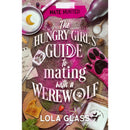 The Hungry Girl's Guide to Mating with a Werewolf By Lola Glass