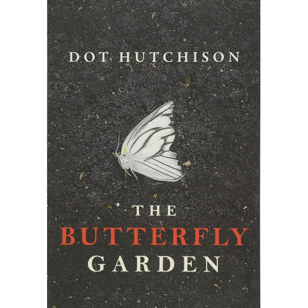 The Butterfly Garden By Dot Hutchison