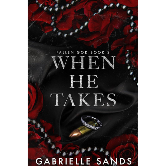 When He Takes By Gabrielle Sands