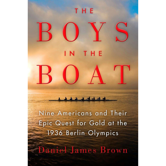 The Boys in the Boat By Daniel James Brown