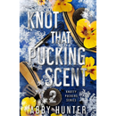 Knot That Pucking Scent by Abby Hunter