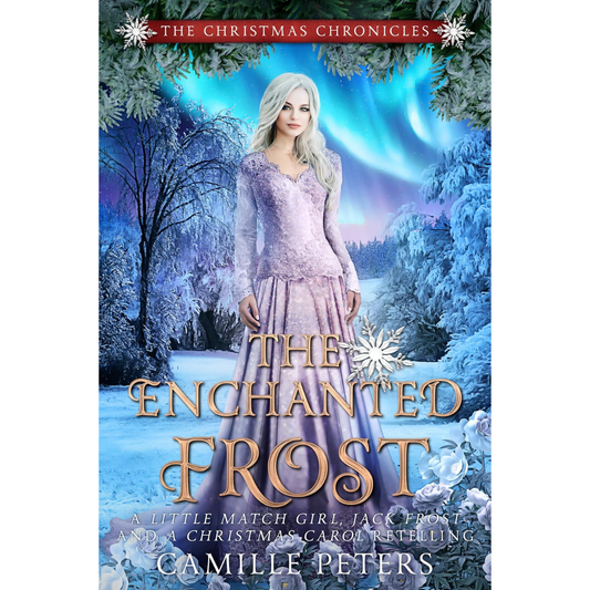 The Enchanted Frost By Camille Peters