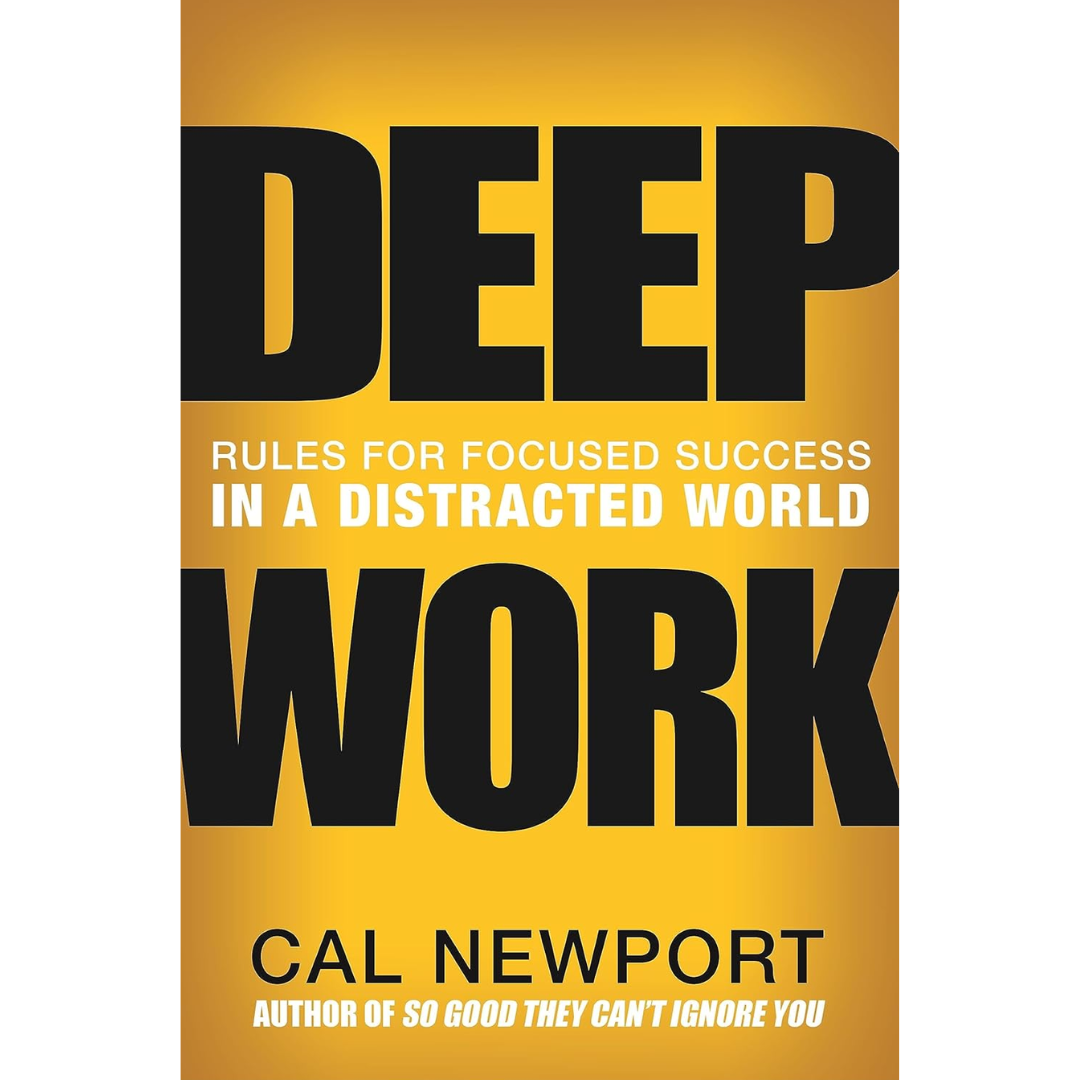 Deep Work By Cal Newport