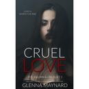 Cruel Love By Glenna Maynard