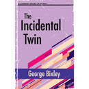 The Incidental Twin By George Bixley
