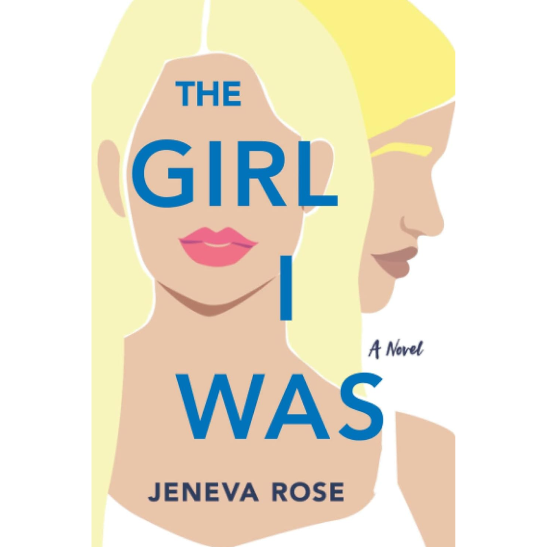 The Girl I Was By Jeneva Rose