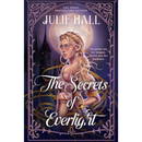 The Secrets of Everlight By Julie Hall