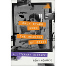 Only Stars Know the Meaning of Space By Rémy Ngamije