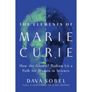The Elements of Marie Curie By Dava Sobel