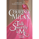 Talk Sweetly to Me By Courtney Milan