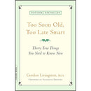 Too Soon Old Too Late Smart By Gordon Livingston