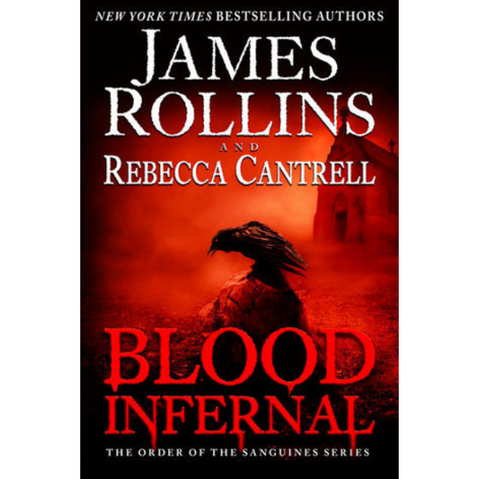 Blood Infernal By James Rollins , Rebecca Cantrell