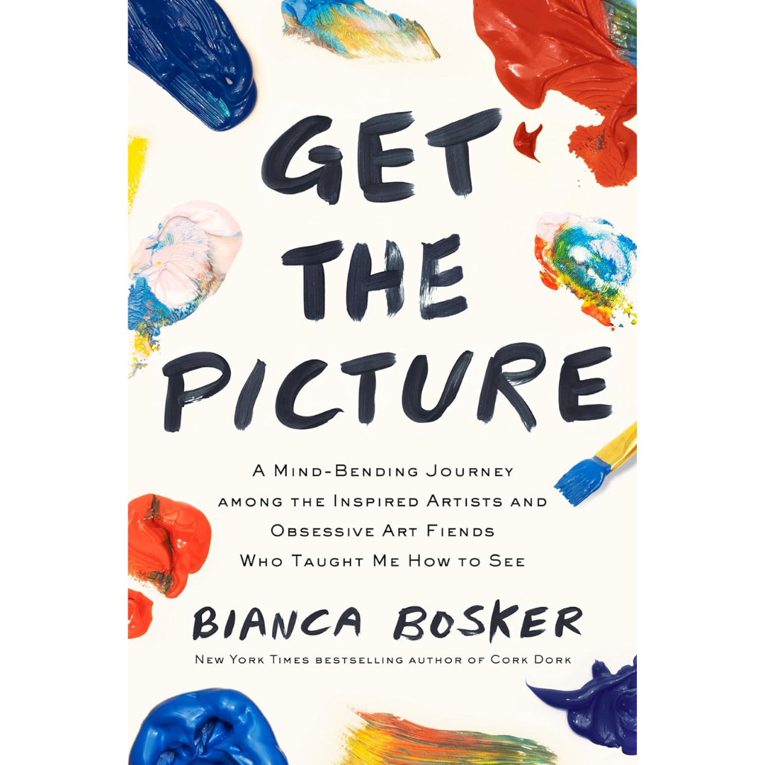 Get the Picture By Bianca Bosker