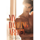 My Darling Arrow By Saffron A. Kent