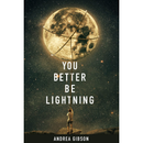 You Better Be Lightning By Andrea Gibson