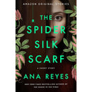 The Spider Silk Scarf: A Short Story By Ana Reyes