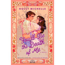 You'll Be the Death of Me By Holly Michelle