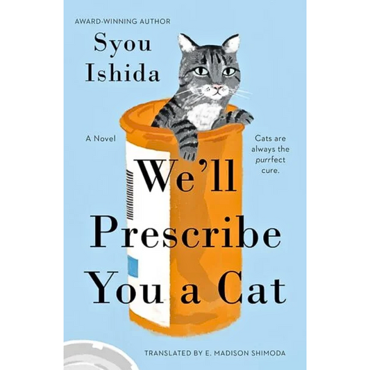 We’ll Prescribe You a Cat By Syou Ishida