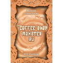 Coffee Shop Monster AU by K.C. Carmine