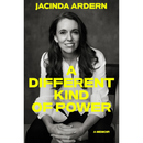 A Different Kind of Power By Jacinda Ardern