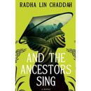 And the Ancestors Sing By Radha Lin Chaddah