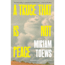 A Truce That Is Not Peace By Miriam Toews