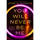 You Will Never Be Me By Jesse Q. Sutanto